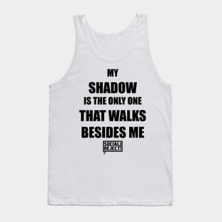 My Shadow Is The Only One That Walks Besides Me (Black) Tank Top